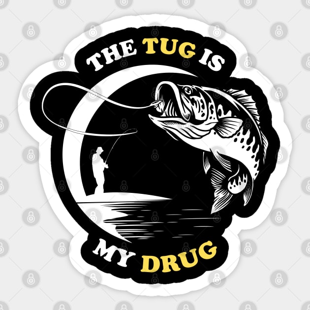 The Tug Is My Drug - Fishing Lover Sticker by busines_night